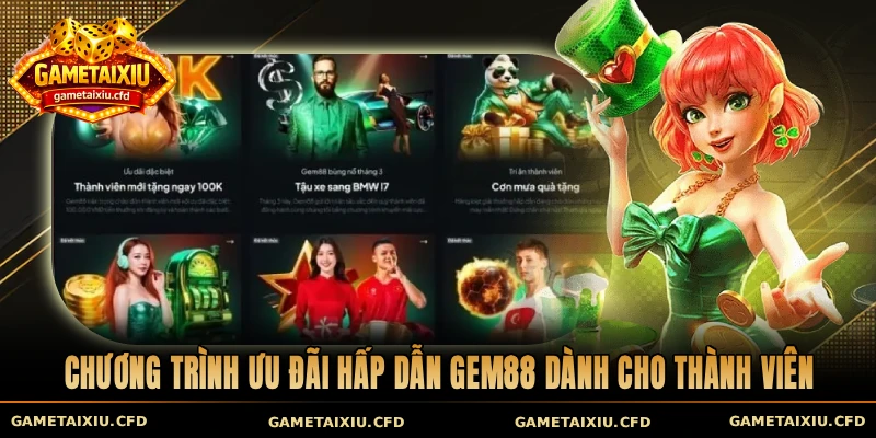 Chương trình ưu đãi hấp dẫn Gem88 dành cho thành viên