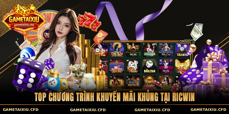 Top chương trình khuyến mãi khủng tại Ricwin