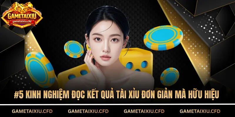 kinh nghiệm đọc kết quả tài xỉu