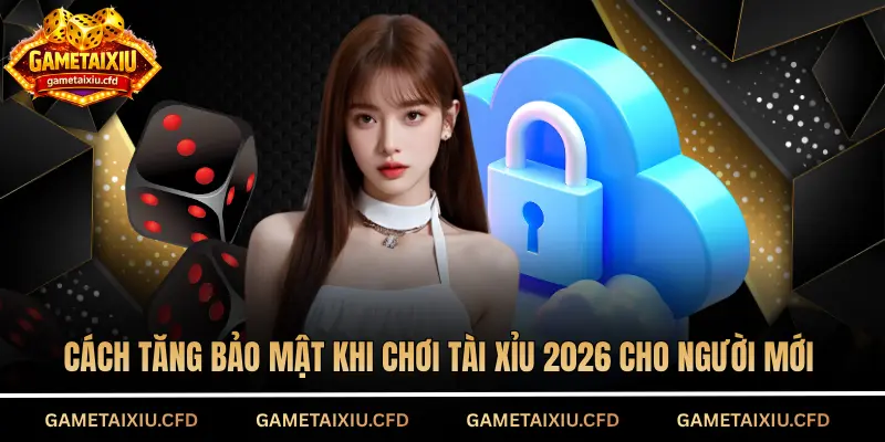 Bảo mật khi chơi tài xỉu