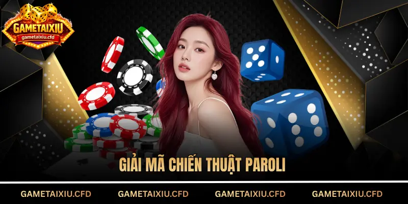 Giải mã chiến thuật Paroli
