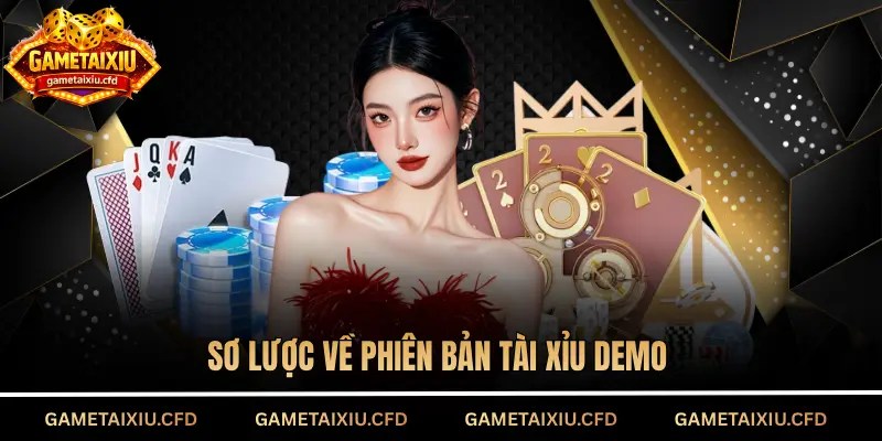 Sơ lược về phiên bản tài xỉu Demo