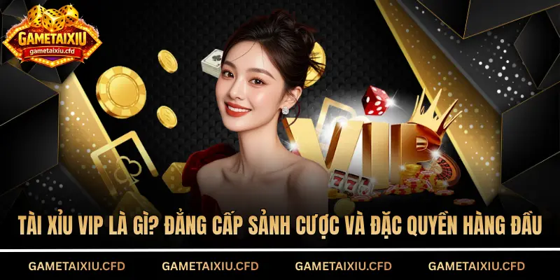tài xỉu VIP